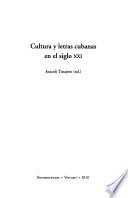 Cultura y letras cubanas en el siglo XXI