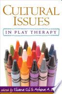 Cultural Issues in Play Therapy