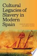 Cultural Legacies of Slavery in Modern Spain