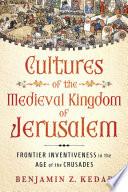 Cultures of the Medieval Kingdom of Jerusalem