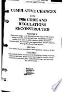 Cumulative Changes in the 1986 Code and Regulations Reconstructed