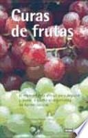 Curas de frutas : : el método más eficaz para depurar y poner a punto el organismo de forma natural