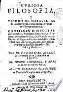 Curiosa filosofia, y marauillas de la naturaleza, examinadas en varias questiones naturales. ... Por el padre Iuan eusebio Nieremberg de la Compañia de Iesu