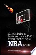 Curiosidades e historias de las 1000 y una noches de la NBA (Vol. IV)