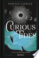 Curious Tides, T1 : De la Lune et des Marées