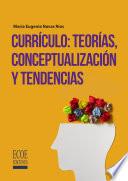 Currículo: teorías conceptualización y tendencias - 1ra edición