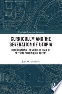 Curriculum and the Generation of Utopia