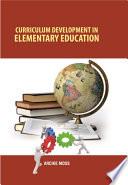 Curriculum Development in Elementary Education