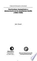 Currículum, humanismo y democracia en la enseñanza media (1863-1920)