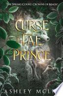 Curse of the Fae Prince: The Spring Court: Crowns of Magic