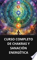 CURSO COMPLETO DE CHAKRAS Y SANACIÓN ENERGÉTICA
