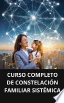 CURSO COMPLETO DE CONSTELACIÓN FAMILIAR SISTÉMICA