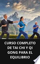 CURSO COMPLETO DE TAI CHI Y QI GONG PARA EL EQUILIBRIO