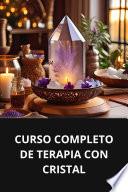 CURSO COMPLETO DE TERAPIA CON CRISTAL