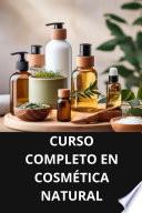 CURSO COMPLETO EN COSMÉTICA NATURAL