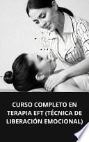 CURSO COMPLETO EN TERAPIA EFT (TÉCNICA DE LIBERACIÓN EMOCIONAL)
