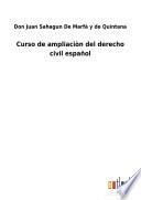 Curso de ampliaciòn del derecho civil español