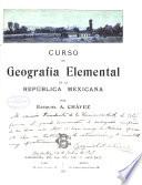 Curso de geografía elemental de la República Mexicana