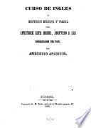 Curso de ingles o Metodo breve y facil para aprender este idioma, adaptado a las necesidades del pais