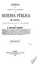Curso de instituciones de Hacienda Pública en España: (1860. 847 p.)