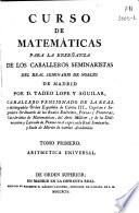 Curso de matemáticas para la enseñanza de los caballeros seminaristas del Real Seminario de Nobles de Madrid