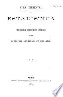 Curso elemental de estadística, ó, Tratado de la formación de las estadísticas