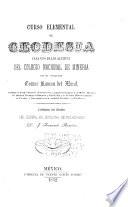 Curso elemental de geodesia para uso de los alumnos del Colegio nacinal de mineria por el ciudadano Tomas Ramon del Moral ...
