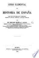 Curso elemental de Historia de España para uso de los institutos y seminarios, etc