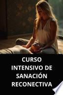 CURSO INTENSIVO DE SANACIÓN RECONECTIVA