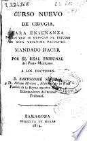 Curso nuevo de cirugía, para enseñanza de los que se dedican al estudio de esta utilísima facultad