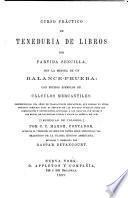 Curso practico de teneduriade libros por partida sencilla ... traducido de la cuarta edicion Americana ... Revisado y corregido por G. Betancourt