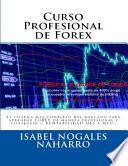 CURSO PROFESIONAL DE FOREX. TODO SOBRE FOREX : Teoría y práctica