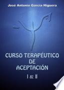 Curso Terapéutico de Aceptación I y II