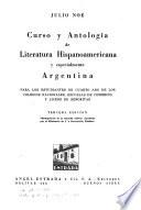 Curso y antología de literatura hispanoamericano y especialmente aregentina