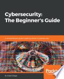 Cybersecurity: The Beginner's Guide