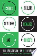 Cycles, Sequels, Spin-offs, Remakes, and Reboots