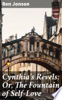 Cynthia's Revels; Or, The Fountain of Self-Love