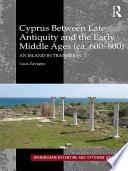 Cyprus between Late Antiquity and the Early Middle Ages (ca. 600–800)