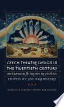 Czech Theatre Design in the Twentieth Century