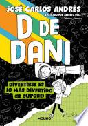 D de Dani 2 - Divertirse es lo más divertido (se supone)