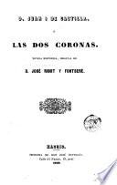 D. Juan I de Castilla, ó, Las dos coronas