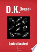 D.K.(logos)
