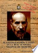D. Santiago Ramón y Cajal en la Real Academia Nacional de Medicina