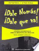 Dale nomás! Dale que va!