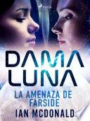 Dama Luna. La amenaza de Farside