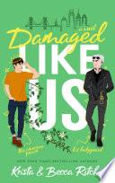 Damaged Like Us