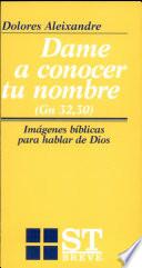 Dame a conocer tu nombre (Gn 32,30)