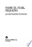 Dame el fusil pequeño