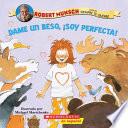 Dame un Beso, Soy Perfecta!