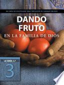 Dando fruto en la familia de Dios